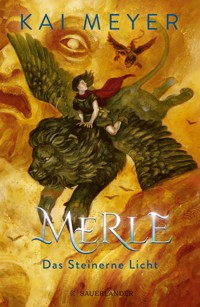 Merle. Das Steinerne Licht - Kai Meyer - E-Book