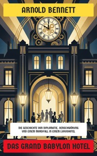 Das Grand Babylon Hotel - Arnold Bennett - E-Book