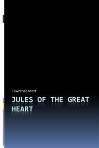 Jules of the Great Heart - Lawrence Mott - E-Book