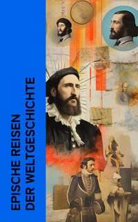 Epische Reisen der Weltgeschichte - Stefan Zwei - E-Book