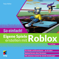 Eigene Spiele erstellen mit Roblox – So einfach! - Tanja Köhler - E-Book