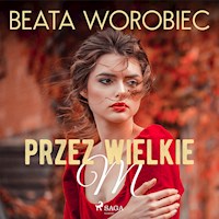 Przez wielkie M - Beata Worobiec - Hörbuch