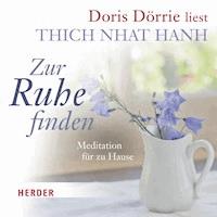 Zur Ruhe finden - Thich Nhat Hanh - Hörbuch