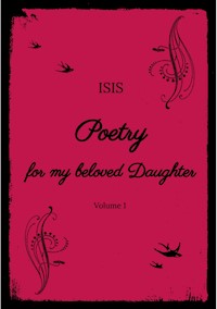 Poetry for my beloved Daughter - ISIS - E-Book
