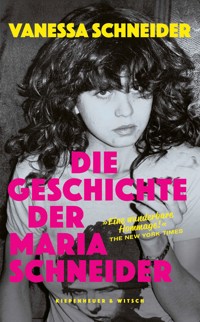 Die Geschichte der Maria Schneider - Vanessa Schneider - E-Book