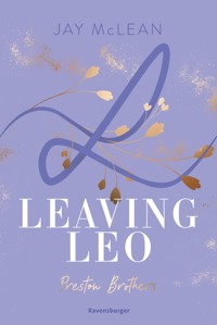 Preston Brothers, Band 3 - Leaving Leo - Jay McLean - E-Book