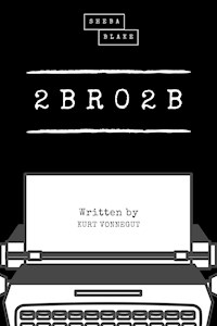2 B R 0 2 B (Sheba Blake Classics) - Kurt Vonnegut - E-Book