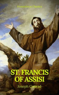 St. Francis of Assisi (Best Navigation, Active TOC) (Prometheus Classics) - Gilbert Keith Chesterton - E-Book