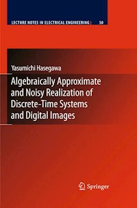 Algebraically Approximate and Noisy Realization of Discrete-Time Systems and Digital Images - Yasumichi Hasegawa - E-Book