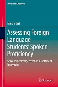 Assessing Foreign Language Students’ Spoken Proficiency - Martin East - E-Book