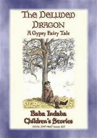 THE DELUDED DRAGON - A Gypsy Fairy Tale - Anon E. Mouse - E-Book