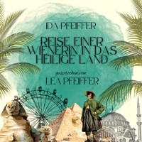 Ida Pfeiffer: Reise einer Wienerin in das Heilige Land - Ida Pfeiffer - Hörbuch