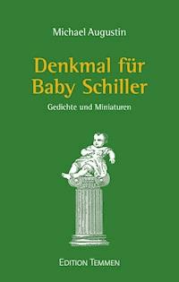 Denkmal für Baby Schiller - Michael Augustin - E-Book