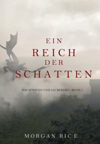 Ein Reich der Schatten (Von Königen und Zauberern — Buch 5) - Morgan Rice - E-Book