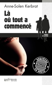Là où tout a commencé - Anne-Solen Kerbrat - E-Book
