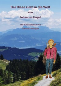 Der Riese zieht in die Welt - Johannes Hagel - E-Book