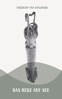 Das Herz auf See - Friedjof van Svalbard - E-Book