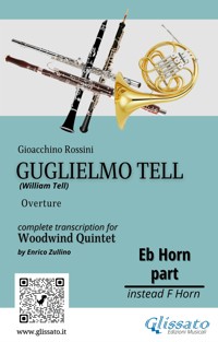 French Horn in Eb part of "Guglielmo Tell" for Woodwind Quintet - Gioacchino Rossini - E-Book
