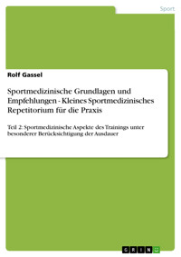 Sportmedizinische Grundlagen und Empfehlungen - Kleines Sportmedizinisches Repetitorium für die Praxis - Rolf Gassel - E-Book