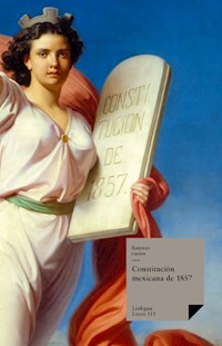 Constitución mexicana de 1857 - Varios autores - E-Book