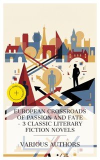 European Crossroads of Passion and Fate – 3 Classic Literary Fiction Novels - - Stendhal - E-Book