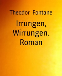 Irrungen, Wirrungen. Roman - Theodor Fontane - E-Book