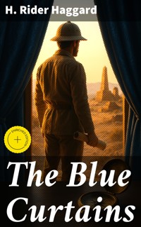 The Blue Curtains - H Rider Haggard - E-Book