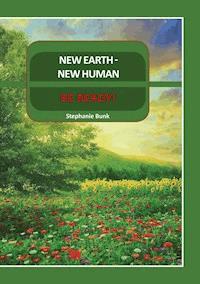 New Earth - New Human - Stephanie Bunk - E-Book