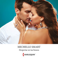 Despertar en tus brazos - Michelle Smart - Hörbuch