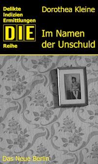 Im Namen der Unschuld - Dorothea Kleine - E-Book