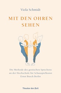 Mit den Ohren sehen - Viola Schmidt - E-Book