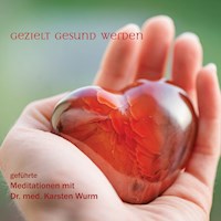 Gezielt gesund werden - Dr. Karsten Wurm - Hörbuch