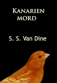 Kanarienmord - S. S. Van Dine - E-Book