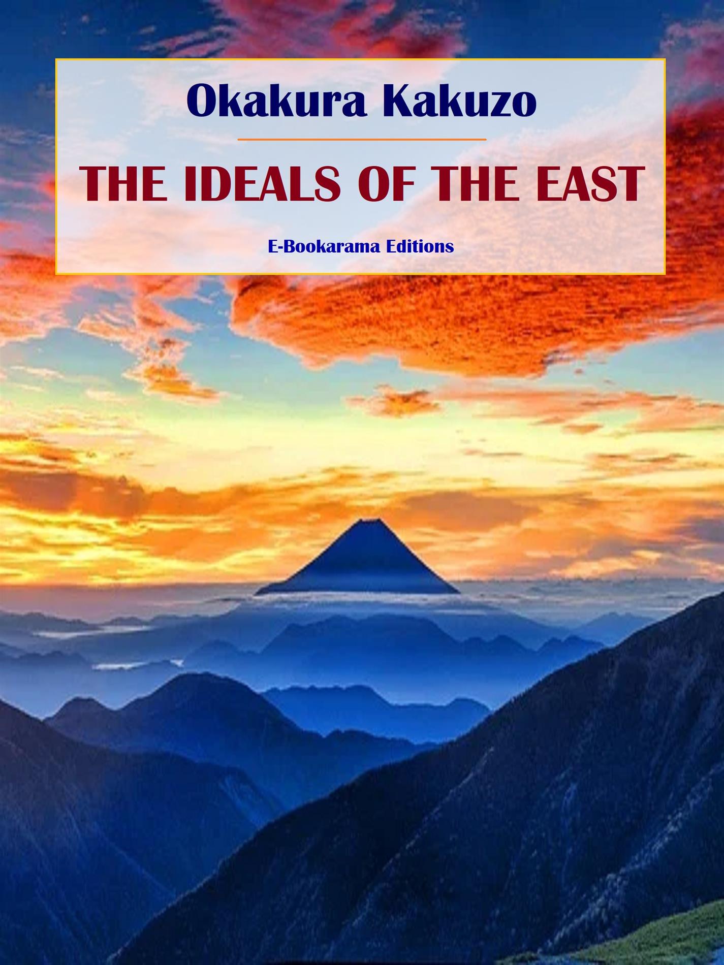 The Ideals of the East - Kakuzo Okakura - E-Book