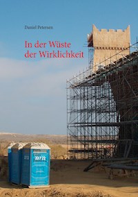 In der Wüste der Wirklichkeit - Daniel Petersen - E-Book
