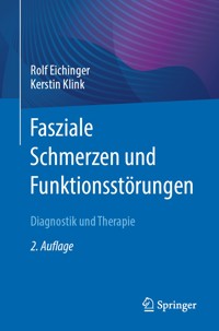 Fasziale Schmerzen und Funktionsstörungen - Rolf Eichinger - E-Book