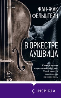 В оркестре Аушвица - Жан-Жак Фельштейн - E-Book