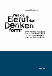 Wie der Beruf das Denken formt - Lukas Neuhaus - E-Book