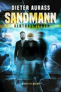 Sandmann: Albtraumleben - Dieter Aurass - E-Book