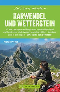 Bruckmann Wanderführer: Zeit zum Wandern Karwendel und Wetterstein - Michael Pröttel - E-Book