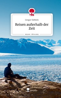Reisen außerhalb der Zeit - Gregor Sieböck - E-Book