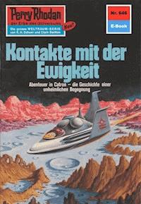 Perry Rhodan 646: Kontakte mit der Ewigkeit - William Voltz - E-Book