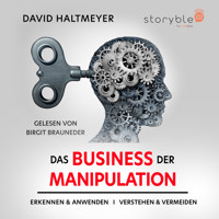 Das Business der Manipulation - verstehen & erkennen, anwenden & vermeiden! - David Haltmeyer - Hörbuch
