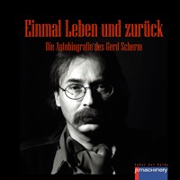 Einmal Leben und Zurück - Gerd Scherm - E-Book