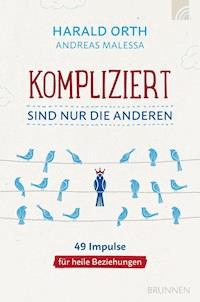 Kompliziert sind nur die anderen - Harald Orth - E-Book