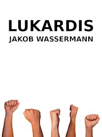Lukardis - Jakob Wassermann - E-Book