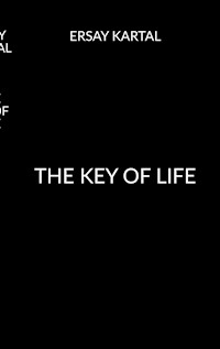 The Key of Life - Ersay Kartal - E-Book
