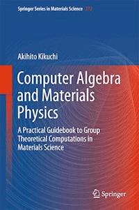 Computer Algebra and Materials Physics - Akihito Kikuchi - E-Book