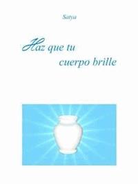 Haz que tu cuerpo brille - Satya - E-Book