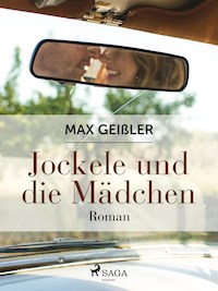 Jockele und die Mädchen - Max Geißler - E-Book